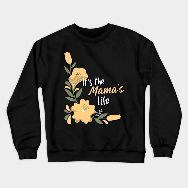 It's the mama's life Crewneck Sweatshirt by John Byrne